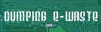 Dumping E-Waste